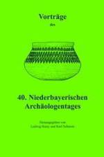 Vorträge des Niederbayerischen Archäologentages / Vorträge des 40. Niederbayerischen Archäologentages af Karl Schmotz