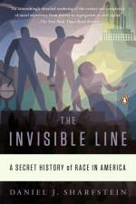 The Invisible Line: A Secret History of Race in America af Daniel J. Sharfstein