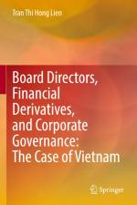Board Directors, Financial Derivatives, and Corporate Governance: The Case of Vietnam af Tran Thi Hong Lien