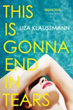 This is Gonna End in Tears af Liza Klaussmann
