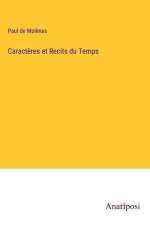 Caractères et Recits du Temps af Paul De Molenes