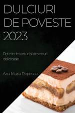 Dulciuri de poveste 2023 af Ana Maria Popescu