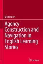 Agency Construction and Navigation in English Learning Stories af Qiuming Lin