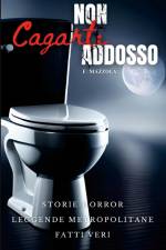 Mazzola, F: Non Cagarti Addosso af Filippo Mazzola