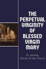 The Perpetual Virginity of Blessed Mary af St. Jerome