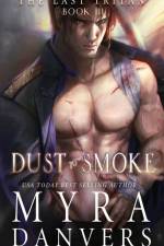 Dust to Smoke af Myra Danvers
