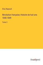 Révolution française; Histoire de huit ans 1840-1849 af Elias Regnault