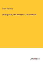 Shakspeare; Ses ¿uvres et ses critiques af Alfred Mezieres