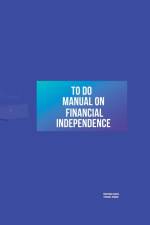 To Do Manual On Financial Independence af Brightmore Kunaka