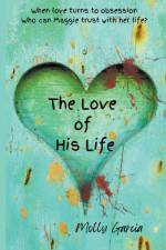 The Love of His Life af Molly Garcia