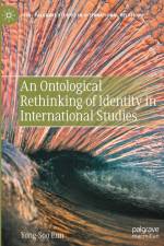 An Ontological Rethinking of Identity in International Studies af Yong-Soo Eun