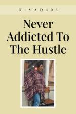 Never Addicted To The Hustle af Divad405