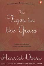 The Tiger in the Grass af Harriet Doerr