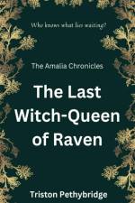 The Last Witch-Queen of Raven af Triston Pethybridge