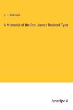 A Memorial of the Rev. James Brainerd Tyler af J. H. Deforest