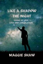 Like A Shadow The Night af Maggie Shaw