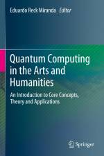 Quantum Computing in the Arts and Humanities af Eduardo Reck Miranda