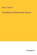 The Mollusks of Western North America af Philip P. Carpenter