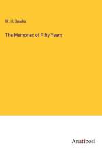 The Memories of Fifty Years af W. H. Sparks