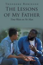 The Lessons of My Father af Theodore Robinson