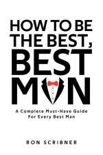 How To Be The Best, Best Man af Ron Scribner