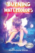 Burning Watercolors af Ginny Schuyler Warren