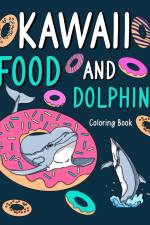Kawaii Food and Dolphin Coloring Book af Paperland