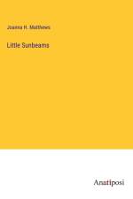 Little Sunbeams af Joanna H. Matthews