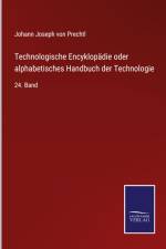 Technologische Encyklopädie oder alphabetisches Handbuch der Technologie af Johann Joseph von Prechtl