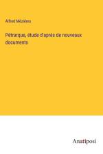 Pétrarque, étude d'après de nouveaux documents af Alfred Mezieres