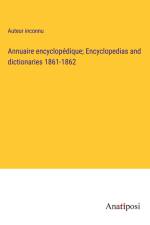 Annuaire encyclopédique; Encyclopedias and dictionaries 1861-1862 af Auteur Inconnu