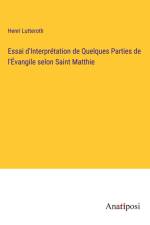 Essai d'Interprétation de Quelques Parties de l'Évangile selon Saint Matthie af Henri Lutteroth
