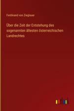 Über die Zeit der Entstehung des sogenannten ältesten österreichischen Landrechtes af Ferdinand von Zieglauer