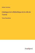 Catalogue de la Bibliothèque de la ville de Tournai af Auteur Inconnu