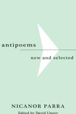 Antipoems: New and Selected af Nicanor Parra