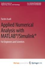 Applied Numerical Analysis with MATLAB(R)/Simulink(R) af Asadi Farzin Asadi