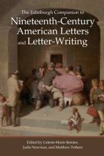 The Edinburgh Companion to Nineteenth-Century American Letters and Letter-Writing