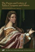 The Poems and Letters of Tullia d`Aragona and Ot – A Bilingual Edition af Tullia D`aragona
