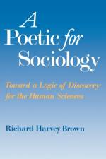 A Poetic for Sociology af Richard Harvey Brown
