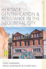 Heritage, Gentrification and Resistance in the Neoliberal City