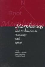 Morphology and its Relation to Phonology and Syntax af Steven Lapointe