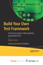 Build Your Own Test Framework af Irvine Daniel Irvine