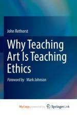 Why Teaching Art Is Teaching Ethics af Rethorst John Rethorst