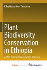Plant Biodiversity Conservation in Ethiopia af Yaynemsa Kflay Gebrehiwot Yaynemsa