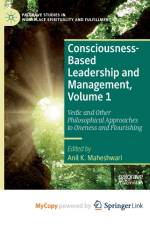 Consciousness-Based Leadership and Management, Volume 1