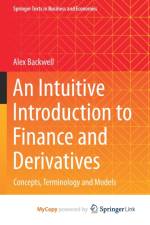 An Intuitive Introduction to Finance and Derivatives af Backwell Alex Backwell