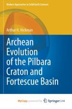 Archean Evolution of the Pilbara Craton and Fortescue Basin af Hickman Arthur H. Hickman