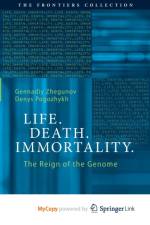 Life. Death. Immortality. af Pogozhykh Denys Pogozhykh