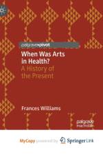 When Was Arts in Health? af Williams Frances Williams