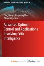 Advanced Optimal Control and Applications Involving Critic Intelligence af Zhao Mingming Zhao